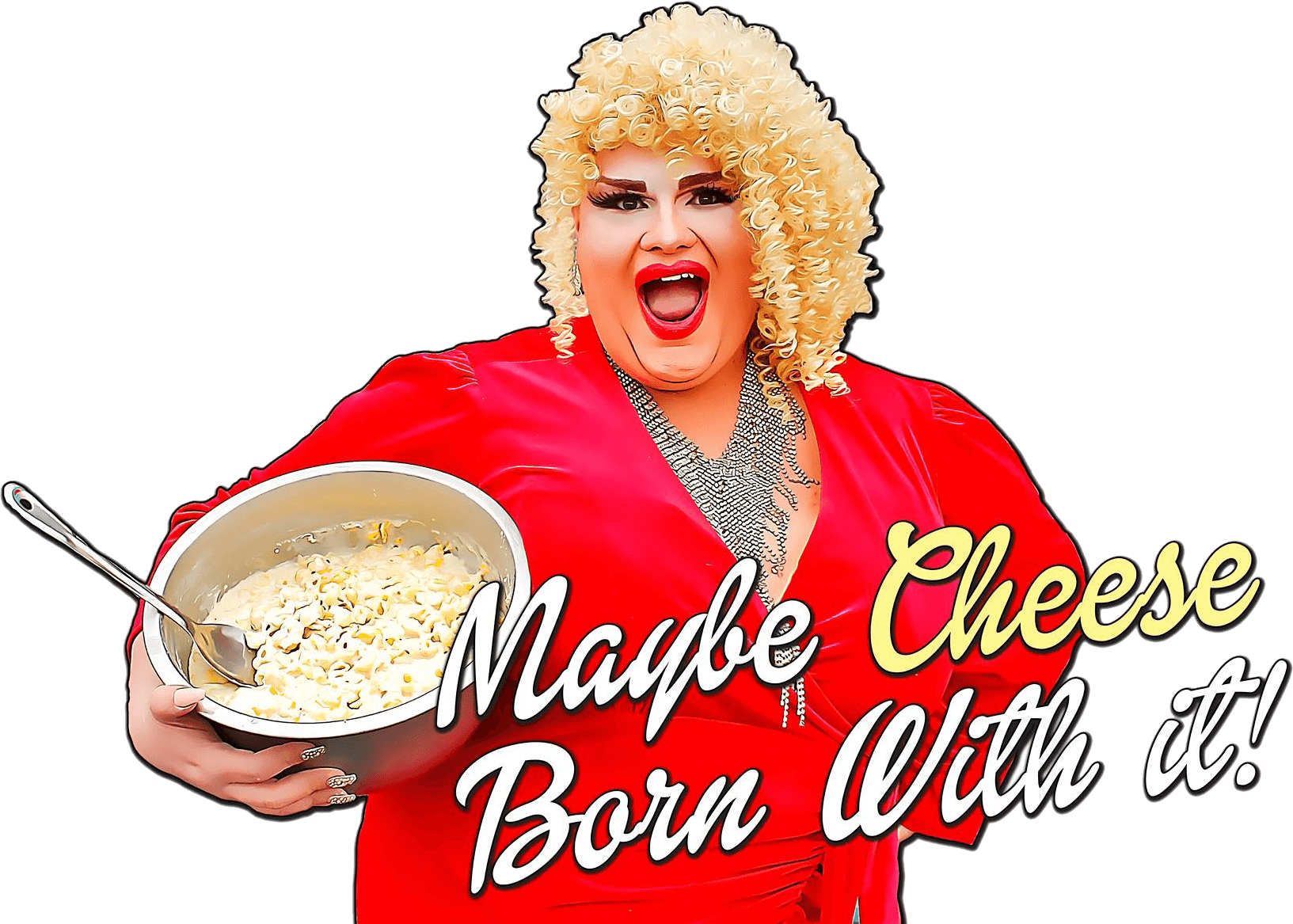 Maybe Cheese Born With It logo